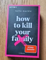 How to kill your family - Bella Mackie Berlin - Treptow Vorschau