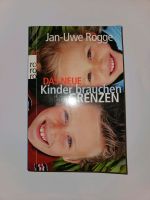 Das neue Kinder brauchen Grenzen Jan-Uwe Rogge Erziehung Buch Bayern - Weitramsdorf Vorschau