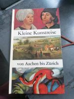 Kleine Kunstreise von Aachen bis Zürich - Michael Neumann Nordrhein-Westfalen - Neukirchen-Vluyn Vorschau