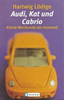 Hartwig Lödige Audi, Kat und Cabrio Kleine Wortkunde der Autowelt Leipzig - Leipzig, Südvorstadt Vorschau