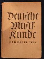 Deutsche Musikkunde, erster Teil, Bücher, Musikbuch Bayern - Sulzbach a. Main Vorschau