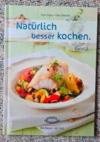 Kochbuch "Natürlich besser Kochen" - gesunde Ernährung Band 2 Schleswig-Holstein - Hennstedt Vorschau