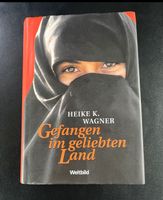 „Gefangen im geliebten Land“ geb. Buch von Heike Wagner Baden-Württemberg - Obersontheim Vorschau