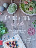 Kochbuch , Gesund Kochen ist Liebe , Küchenhelden , nachhaltig Bayern - Bad Griesbach im Rottal Vorschau