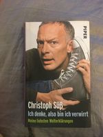 Christoph Süß, Ich denke, also bin ich verwirrt, Welterklärungen München - Schwabing-West Vorschau