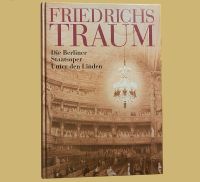 Sachbuch "Friedrichs Traum" Die Berliner Staatsoper Kr. Dachau - Dachau Vorschau