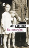 Rassenwahn / Kriminalroman / Jörg S. Gustmann Berlin - Lichterfelde Vorschau