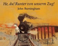 He, du! Runter von unserm Zug - John Burningham München - Bogenhausen Vorschau