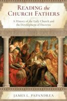 Reading the Church Fathers: A History of the Early Church (neu) Baden-Württemberg - Tübingen Vorschau