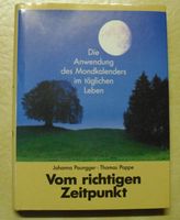Vom richtigen Zeitpunkt ( Mondkalenderbuch ) Bayern - Schwarzenbach a d Saale Vorschau