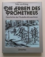 Die Erben des Prometheus Geschichte der Muskelkraftmaschinen Bayern - Nennslingen Vorschau