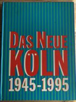 B 767 - Das neue Köln - 1945-1995 - Chronik, Bildband Nordrhein-Westfalen - Schleiden Vorschau