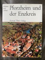 Pforzheim und der Enzkreis, Heimat und Arbeit Baden-Württemberg - Bahlingen Vorschau