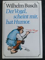 Wilhelm Busch, Der Vogel scheint mir, hat Humor Rheinland-Pfalz - Pünderich Vorschau