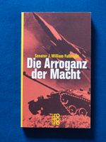 J. William Fulbright - Die Arroganz der Macht (USA; Kriege) Hannover - Vahrenwald-List Vorschau