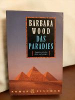 Barbara Wood: Das Paradies (Frauenschicksale / Ägypten) Hessen - Gießen Vorschau