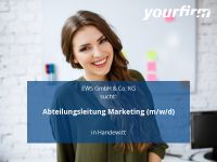 Abteilungsleitung Marketing (m/w/d) | Handewitt Schleswig-Holstein - Handewitt Vorschau