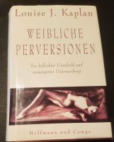 Weibliche Perversionen Louise J. Kaplan  Erstausgabe Baden-Württemberg - Wangen im Allgäu Vorschau