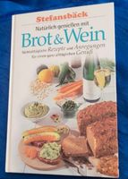 Stefansbäck Natürlich Brot backen und Wein geniessen Rezepte Bayern - Fürth Vorschau