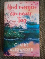 Buch Und morgen ein neuer Tag Claire Alexander Schleswig-Holstein - Kattendorf Vorschau