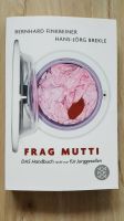 Frag Mutti - Das Handbuch nicht nur für Junggesellen, 1,50€ Baden-Württemberg - Lauda-Königshofen Vorschau