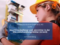 Maschinenbediener und -einrichter in der Wärmebehandlung/Glüher Nordrhein-Westfalen - Fröndenberg (Ruhr) Vorschau