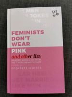 Feminists don't wear pink and other lies. Frankfurt am Main - Sachsenhausen Vorschau