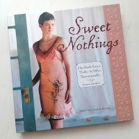 "Sweet Nothings" - Nähbuch mit Schnittmustern, Englisch, wie neu! Sachsen-Anhalt - Magdeburg Vorschau