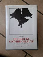 Kurt Kramer DIE GLOCKE UND IHR GELÄUTE Rheinland-Pfalz - Nieder-Hilbersheim Vorschau