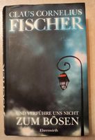 Claus Cornelius Fischer Und verführe uns nicht zum Bösen gebunden Nordrhein-Westfalen - Recklinghausen Vorschau