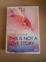 Buch "This is not a Love Story" von Holly Bourne Baden-Württemberg - Tuttlingen Vorschau