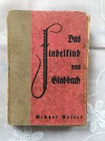 Findelkind von Gladbach, Druck aus 1930 Rarität! Nordrhein-Westfalen - Willich Vorschau