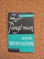 So fängt man beim Wettfischen Grüne Reihe 1966 ERSTAUSGABE Baden-Württemberg - Meckenbeuren Vorschau