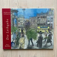 "Die Leihgabe" von Wolfdietrich Schnurre/Klaus Ensikat Berlin - Mitte Vorschau