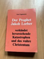 Kurt Eggenstein Der Prophet Jakob Lorber Wahrheit Zukunft Frankfurt am Main - Innenstadt Vorschau