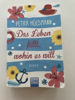 Das Leben fällt wohin es will Petra Hülsmann Baden-Württemberg - Leingarten Vorschau