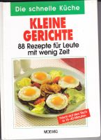 Die schnelle Küche Kleine Gerichte 88 Rezepte Kochen Kochbuch Nordrhein-Westfalen - Kleve Vorschau