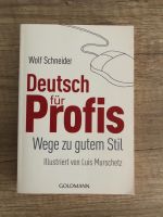 Deutsch für Profis - Wege zu gutem Stil Wolf Schneider Düsseldorf - Bilk Vorschau