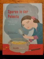 Kochbuch mit Geschichten - Spuren in der Polenta Schleswig-Holstein - Flensburg Vorschau