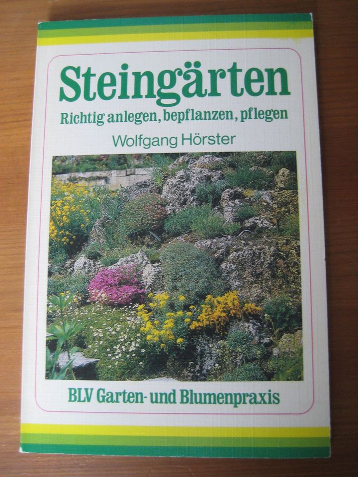 Steingärten Richtig anlegen, bepflanzen, pflegen W. Hörster 1982 in Schweinfurt