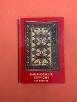 Kaukasische Teppiche- ein Brevier von Schamil Farensadeh Nordrhein-Westfalen - Hürtgenwald Vorschau