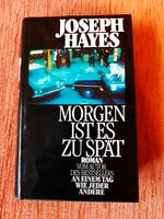 Morgen ist es zu spät von Joseph Hayes Essen - Essen-Ruhrhalbinsel Vorschau
