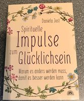 Spirituelle Impulse zum Glücklichsein von Daniela Jost Nordrhein-Westfalen - Wülfrath Vorschau