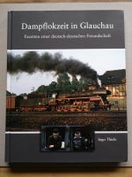 Dampflokzeit in Glauchau Buch Bayern - Erding Vorschau