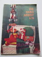 DIE HANDARBEIT 4/70 DDR, Verlag für die Frau , Leipzig Sachsen - Neukirchen/Erzgeb Vorschau