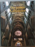 Die großen Kathedralen. Gotische Baukunst in Europa Uwe A. Oster Rheinland-Pfalz - Koblenz Vorschau