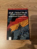 1848 - Robert Blum und die Revolution der vergessenen Demokraten Bayern - Hallbergmoos Vorschau