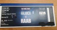 The Final Fight (Originalpreis): Raab - Halmich Ticket Bayern - Mitterteich Vorschau