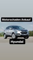 Motorschaden Ankauf Hyundai Tucson Kona I10 I20 I30 I40 Ix20 Ix35 Hessen - Kassel Vorschau