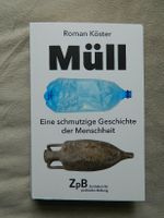 Müll - Eine schmutzige Geschichte der Menschheit  Köster, Roman Leipzig - Altlindenau Vorschau